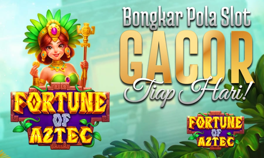Mainkan Fortune of Aztec dan Temukan Keberuntungan Besar